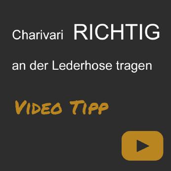 WIE TRAGE ICH EIN CHARIVARI AN DER LEDERHOSE